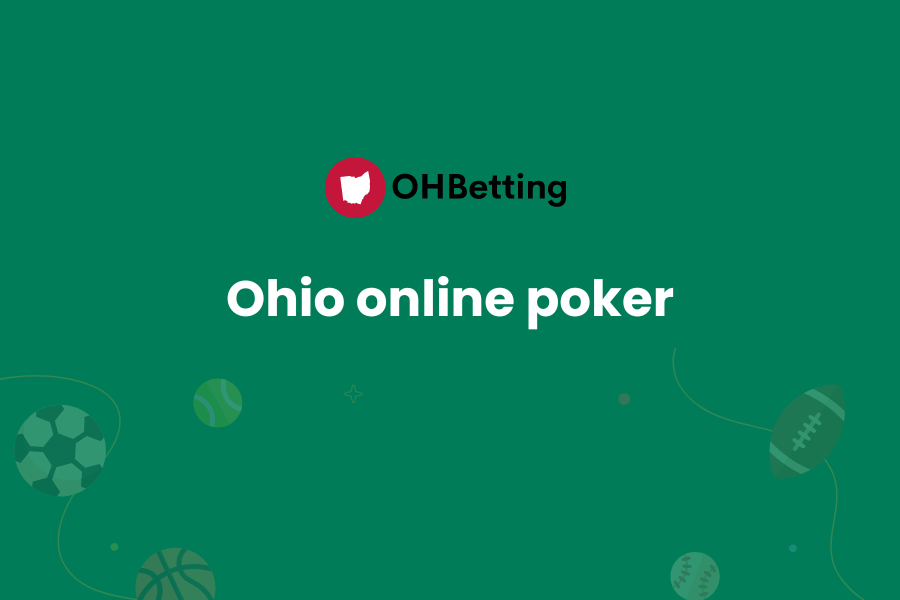 Ohio Online Poker Is Real Money Poker Online Legal 2024? OH Betting